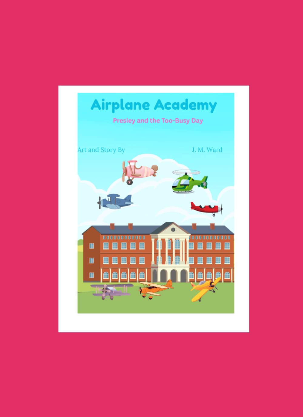 Presley and the Too Busy Day (Airplane Academy)