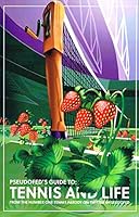 PseudoFed's Guide to Tennis and Life: From The Number One Tennis Parody on Twitter @PseudoFed 1514289245 Book Cover