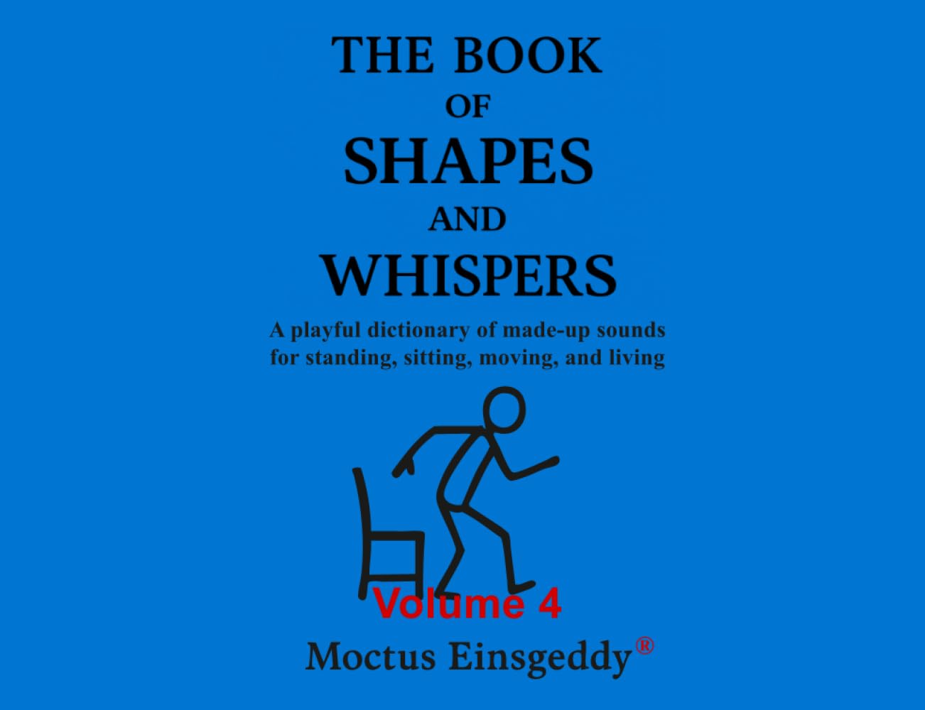 The Book of Shapes and Whispers: Volume 4 (The Books of Moves and Sounds)