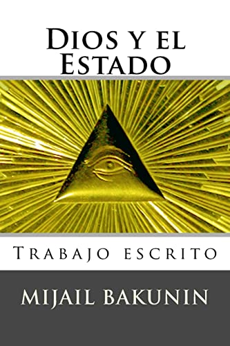 Dios y el Estado: Trabajo escrito (Spanish Edition)