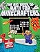 The Big Book of Math for Minecrafters: Adventures in Addition, Subtraction, Multiplication, & Division