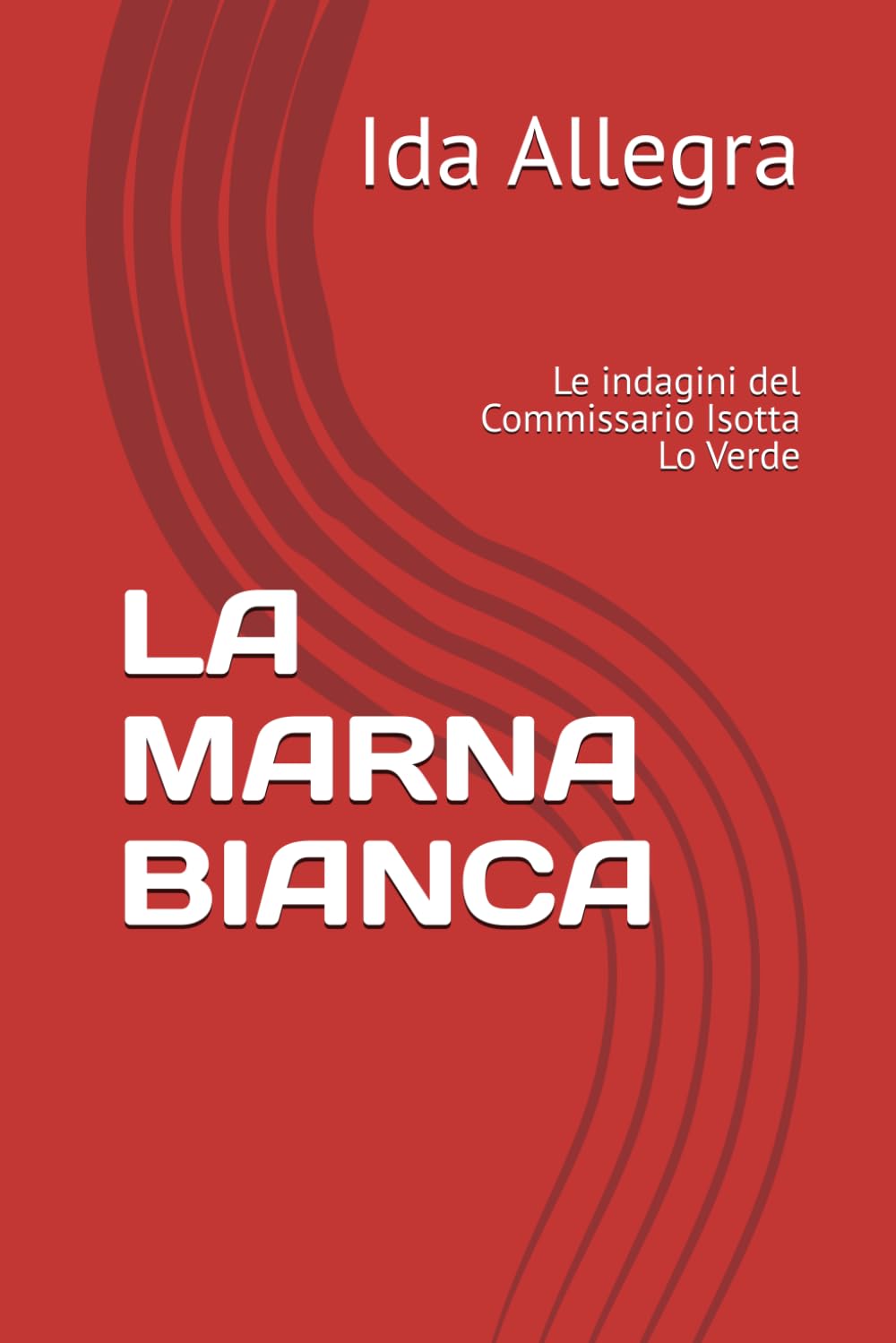 LA MARNA BIANCA: Le indagini del Commissario Isotta Lo Verde