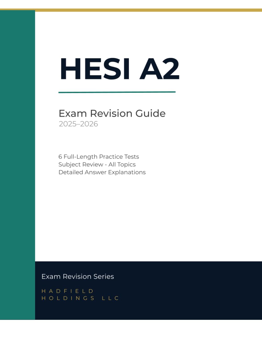 HESI A2 Exam Revision Guide 2025–2026: 6 Full-Length Practice Tests with Detailed Answer Explanations — Complete Subject Review for the HESI Admission Assessment