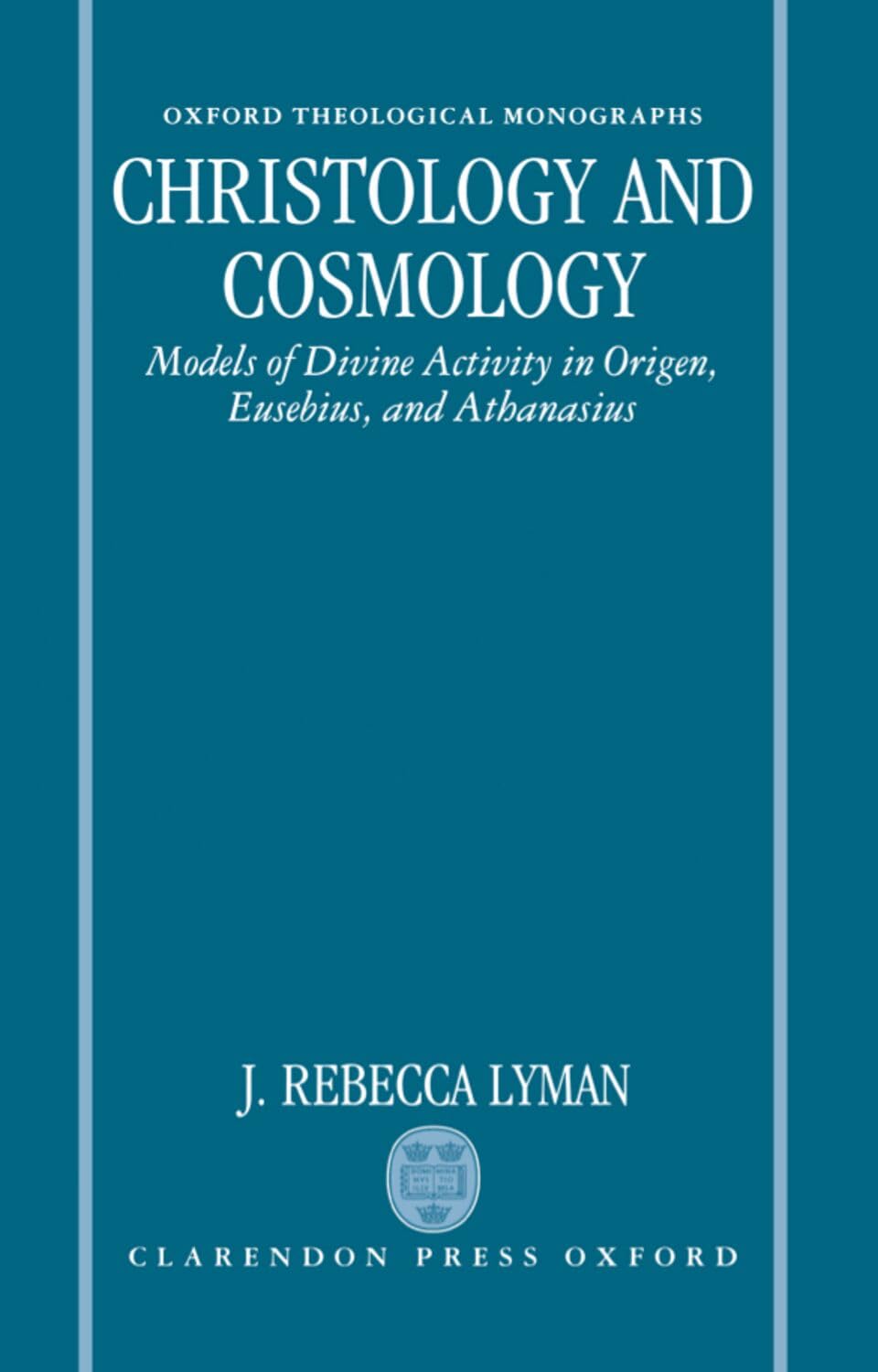 Buy Christology and Cosmology: Models of Divine Activity in Origen, Eusebius, and Athanasius (Oxford Theological Monographs) — BookShops.in