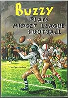 Buzzy plays Midget League football; B0007E1SLO Book Cover