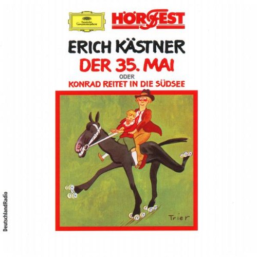 Der 35. Mai oder Konrad reitet in die Südsee - Sander,Otto (Vorleser)/, Kästner,Erich: Amazon.de ...
