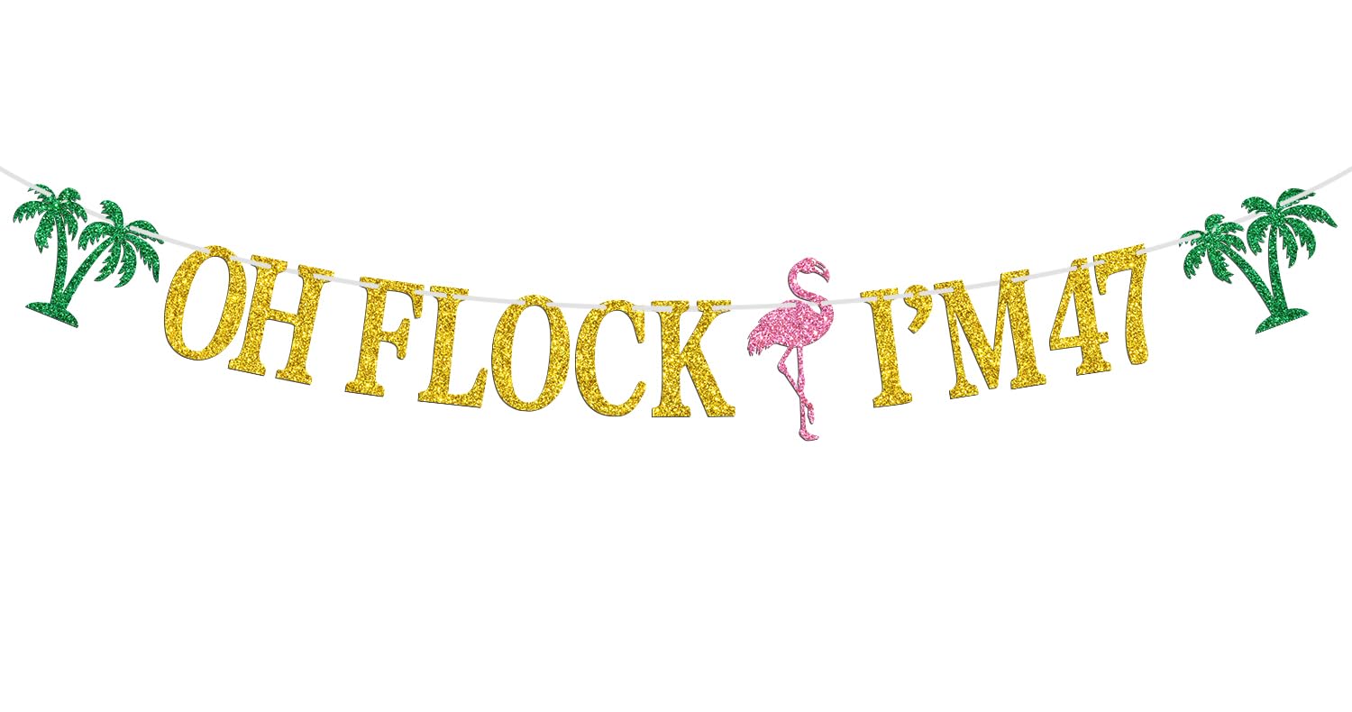 Oh Flock I'm 47 Banner, Glitter Happy 47th Birthday Anniversary Party Decorations, Pineapple Celebration Decor, Hawaiian Luau Tropical Aloha 47 Theme Party Photo Props