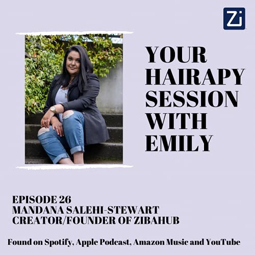 Episode 26: Mandana Salehi-Stewart Creator and Founder of Zibahub