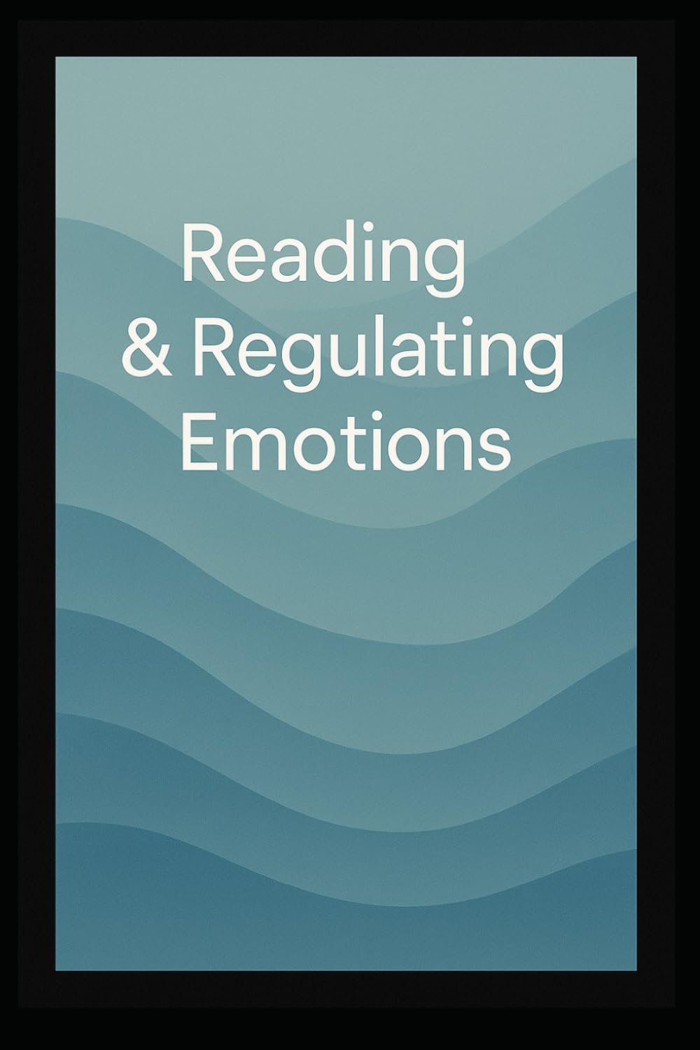 Read & Regulate Your Emotions: Your 365-day training for emotional clarity