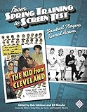 From Spring Training to Screen Test: Baseball Players Turned Actors (The SABR Digital Library) (Volume 55)