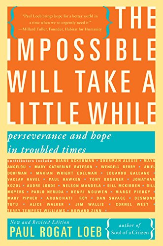 The Impossible Will Take a Little While: Perseverance and Hope in Troubled Times: A Citizen's Guide to Hope in a Time of Fear
