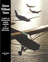 Stress Without Tears: An Aircraft-Stress Primer Requiring No Advanced Mathematics 1439207178 Book Cover