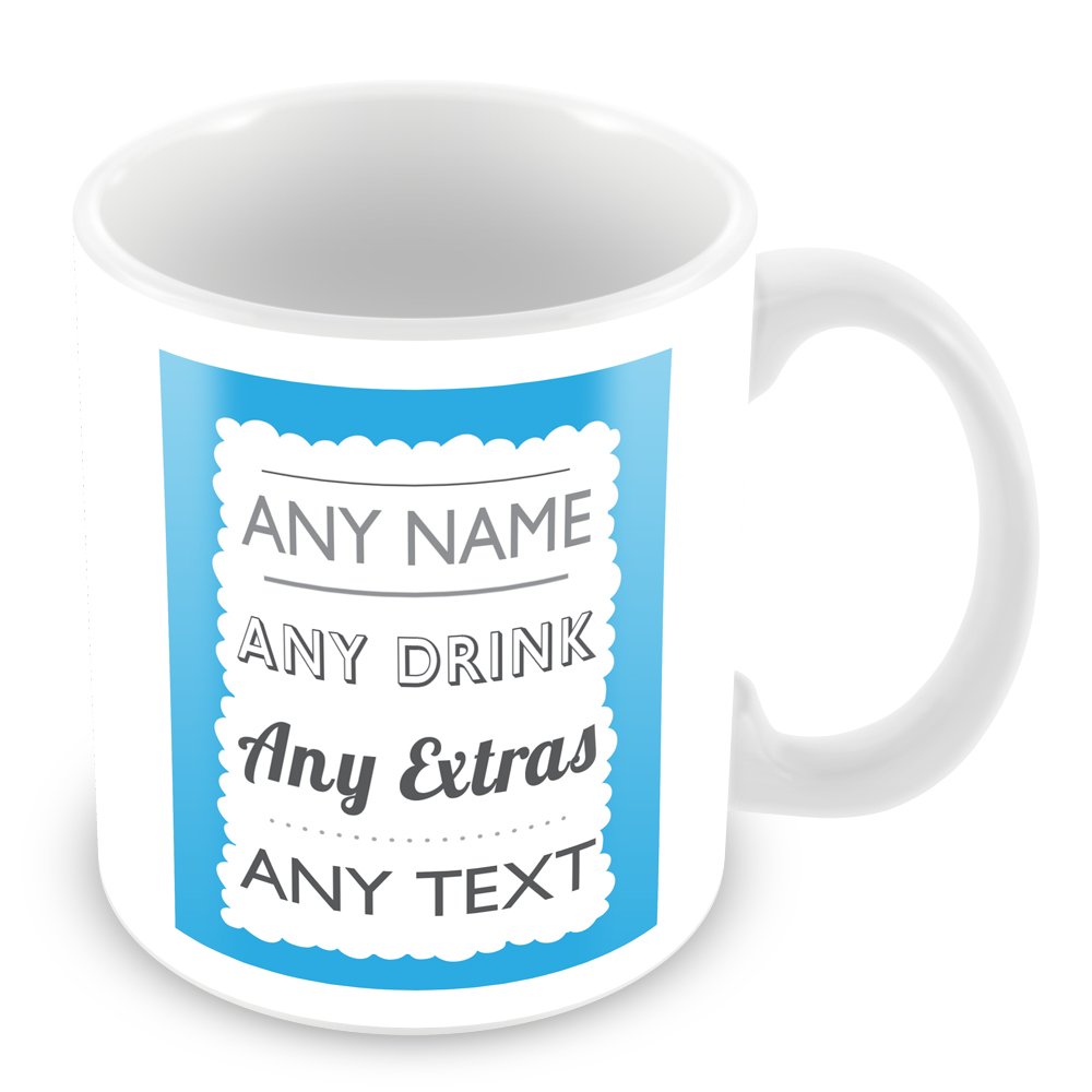 Customised Mug with Name (add ANY name, drink, message, text, photo, colour etc) Personalised Gift - For Home / Office / Work - Blue
