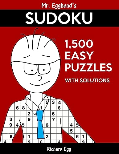 Mr. Egghead's Sudoku 1,500 Easy Puzzles With Solutions: Only One Level Of Difficulty Means No Wasted Puzzles