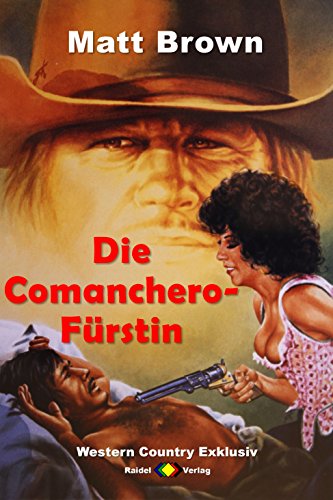 WESTERN COUNTRY EXKLUSIV: Die Comanchero-Fürstin