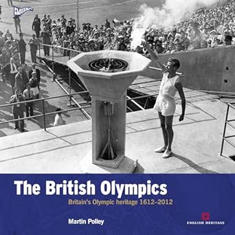 The British Olympics: Britain's Olympic Heritage 1612-2012 First Edition The British Olympics: Britain's Olympic Heritage 1612-2012 First Edition book cover