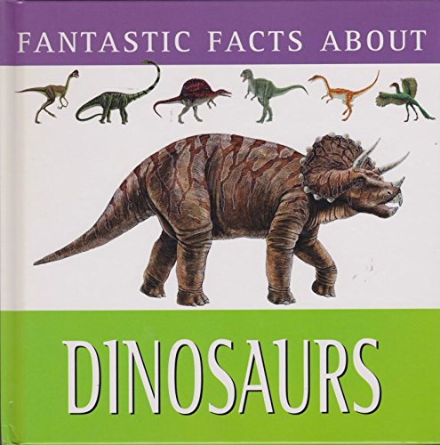 Fantastic Facts About Dinosaurs