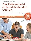 Teach the teacher: Das Referendariat an berufsbildenden Schulen - 10 Stationen für den erfolgreichen Einstieg - Fachbuch