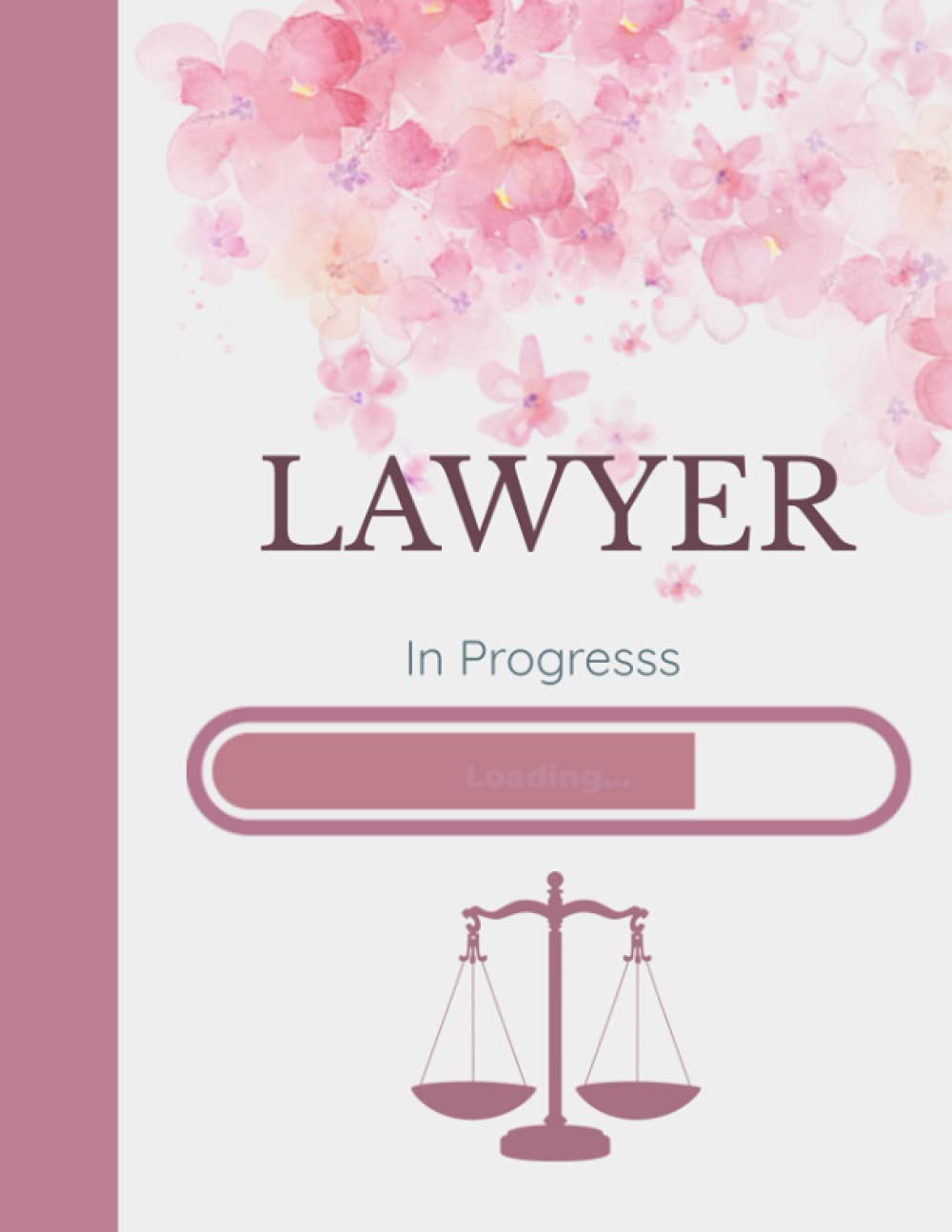 Lawyer in Progress: Gift for Future Lawyers: Notebook