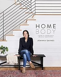 Homebody: A Guide to Creating Spaces You Never Want to