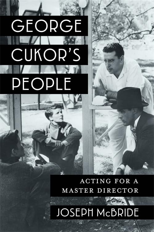 George Cukor's People: Acting for a Master Director (Film and Culture Series)      Hardcover – January 7, 2025