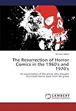 avengers comics 1960s  The Resurrection of Horror Comics in the 1960\'s and 1970\'s: An examination of the artists who brought illustrated horror back from the grave by Hilliard, Richard (2014) Paperback