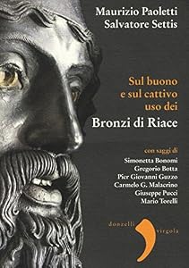 Vedi scheda su Amazon Sul buono e sul cattivo uso dei bronzi di Riace