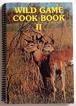 Unknown Binding Wild Game Cookbook II Book
