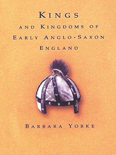 Kings and Kingdoms of Early Anglo-Saxon England      1st Edition, Kindle Edition