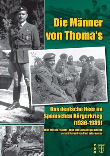 Die Männer von Thoma's: Das deutsche Heer im Spanischen Bürgerkrieg (1936-1939) (Geschichte im Detail)