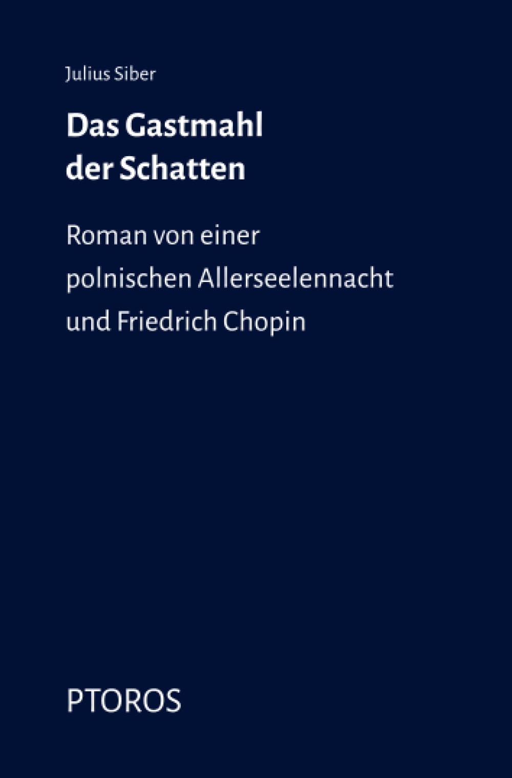 Das Gastmahl der Schatten: Roman von einer polnischen Allerseelennacht und Friedrich Chopin