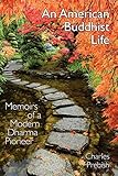 An American Buddhist Life: Memoirs of a Modern Dharma Pioneer