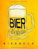  Bierbuch: Tagebuch zur Bierverkostung und Bewertungs-Journal zur Bier Degustation: Persönliches Logbuch für Bier, ein süffiges Geschenk für ... Biere, Craft Beer, Weißbier, Pils, Alt usw.