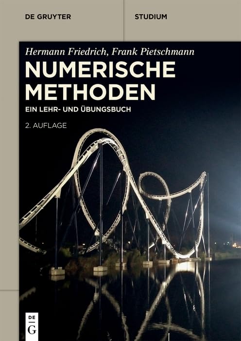Numerische Methoden: Ein Lehr- und Übungsbuch (De Gruyter Studium)