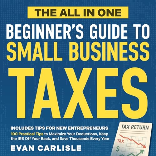 Page de couverture de The All in One Beginner’s Guide to Small Business Taxes