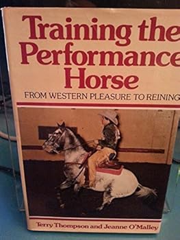 Hardcover Training the Performance Horse: From Western Pleasure to Reining Book