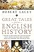 Great Tales from English History: A Treasury of True Stories about the Extraordinary People -- Knights and Knaves, Rebels and Heroes, Queens and Commoners -- Who Made Britain Great