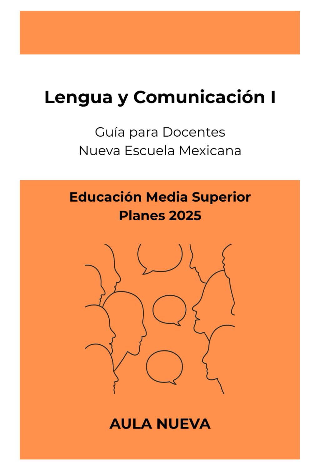 Lengua y Comunicación 1: Guía para Docentes de Educación Media Superior (Planes 2025) (Nueva Escuela Mexicana - Bachillerato)