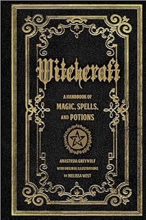 Witchcraft: A Handbook of Magic Spells and Potions: 1