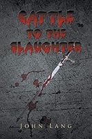 Cattle to the Slaughter 1503523845 Book Cover