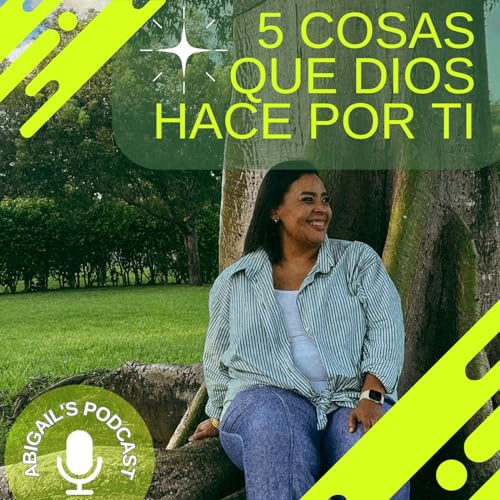 5 Cosas Que Dios Hace Por Ti