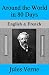 Around the World in 80 Days: English & French
