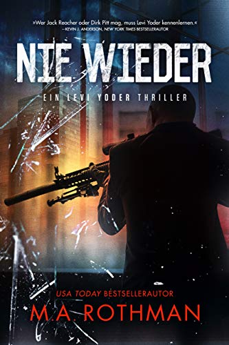 Nie Wieder (Ein Levi Yoder Thriller, 3) Nie Wieder (Ein Levi Yoder Thriller, 3)