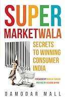 Supermarketwala: Secrets to Winning Consumer India 8184003854 Book Cover