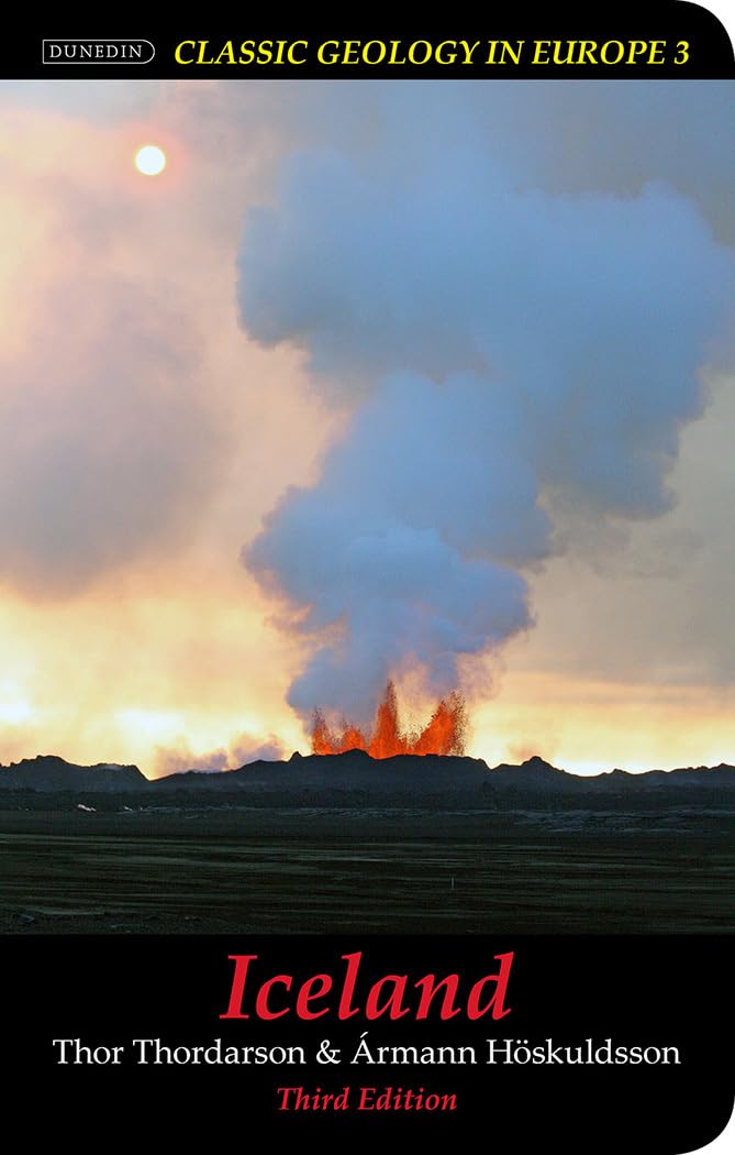 Iceland: 3 (Classic Geology in Europe)-Thordarson, Thor Thor Tho