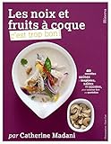 Les noix et fruits à coque, c'est trop bon !...