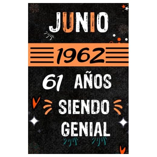 CUADERNO, JUNIO 1962, 61 AÑOS SIENDO GENIAL: Regalo de 61 cumpleaños para mujeres y hombres, ideas de 61 cumpleaños... un cumpleaños... divertido, ... regalo de 61 cumpleaños para él/ella.