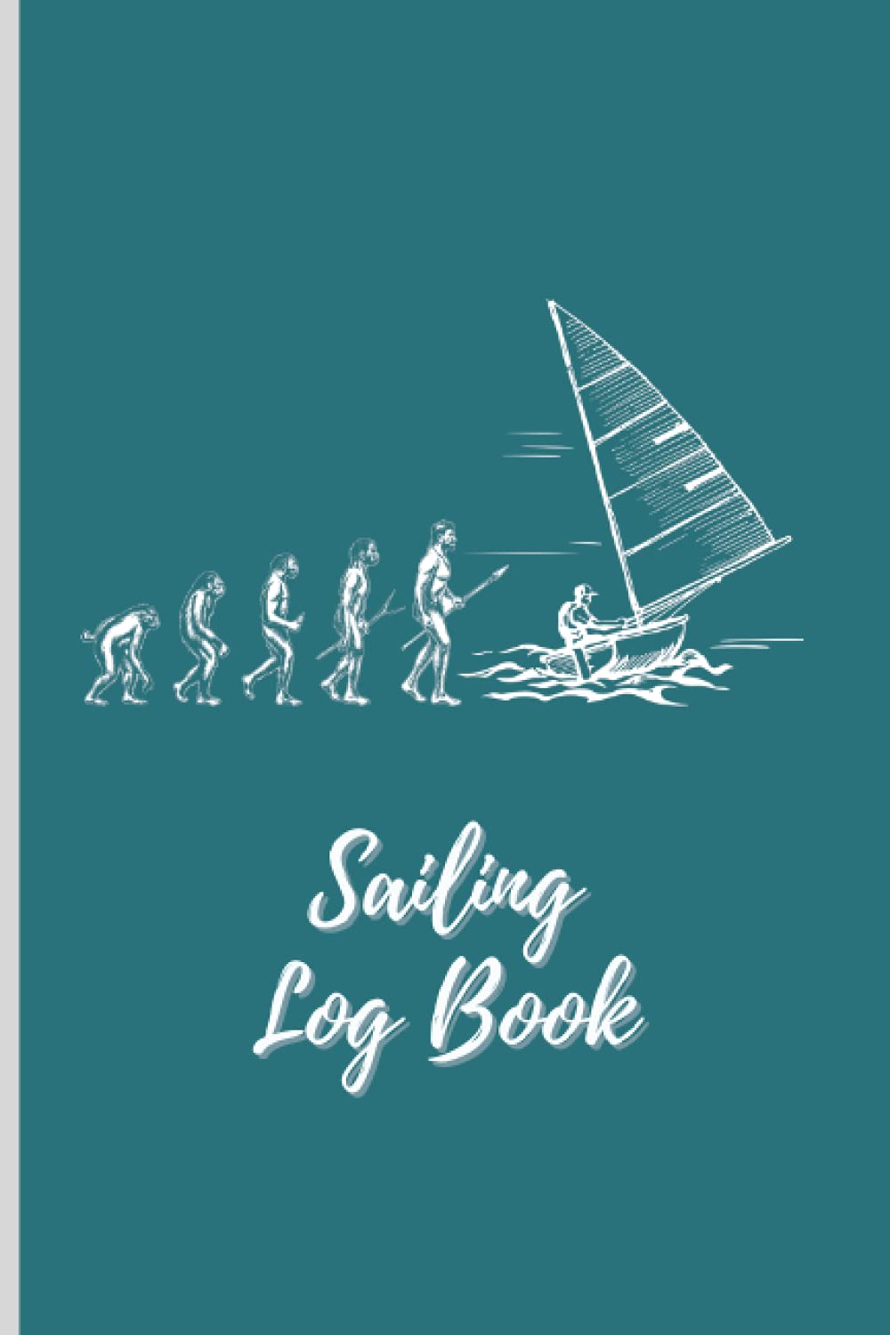 funny Sailing Log Book: Sailing Log Book for Recording All Important Information in Regards to Your Voyages - Comprehensive Sail Boat Record