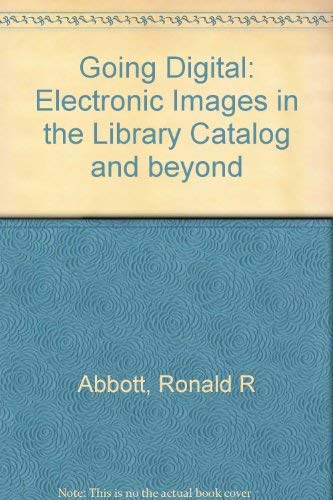 Going Digital: Electronic Images in the Library... 0838978142 Book Cover