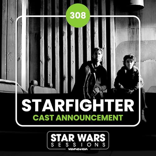 STAR WARS: STARFIGHTER CAST ANNOUNCEMENT // #308